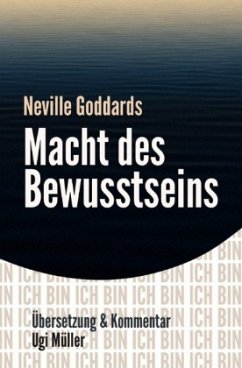 Neville Goddards Macht des Bewusstseins - Müller, Ugi