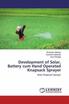 Development of Solar, Battery cum Hand Operated Knapsack Sprayer