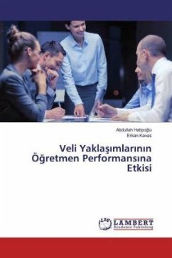 Veli Yaklasimlarinin Ögretmen Performansina Etkisi - Hatipoglu, Abdullah;Kavas, Erkan