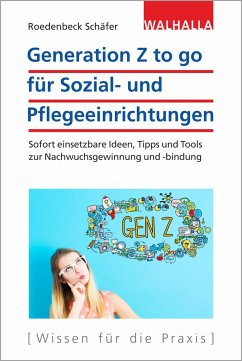 Generation Z to go für Sozial- und Pflegeeinrichtungen - Roedenbeck Schäfer, Maja