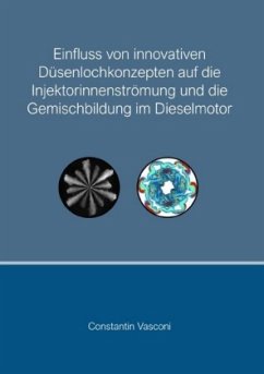 Einfluss von innovativen Düsenlochkonzepten auf die Injektorinnenströmung und die Gemischbildung im Dieselmotor Cover Einfluss von innovativen Düsenlochkonzepten auf die Injektorinnenströmung und die Gemischbildung im Dieselmotor