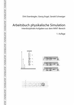 Arbeitsbuch physikalische Simulation - Eisenbiegler, Dirk;Engel, Georg;Schweiger, Gerald