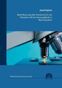 Beeinflussung der Randschicht von Metallen mit hochenergetischen Plasmapulsen - Spörer, Josef
