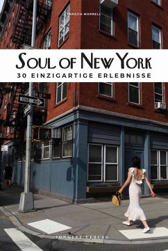 Soul of New York (German): 30 Einzigartige Erlebnisse - Tarajia, Morrell