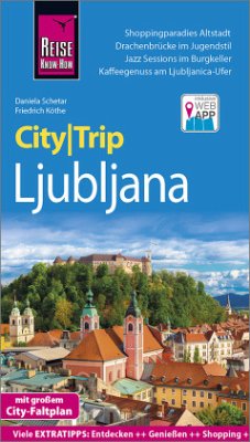 Reise Know-How CityTrip Ljubljana - Schetar, Daniela;Köthe, Friedrich