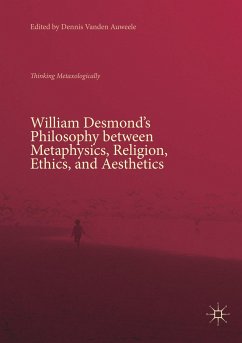 William Desmond¿s Philosophy between Metaphysics, Religion, Ethics, and Aesthetics