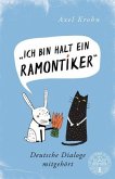 Ich bin halt ein Ramontiker