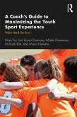 A Coach's Guide to Maximizing the Youth Sport Experience (eBook, ePUB)