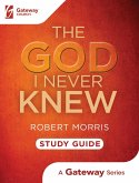 The God I Never Knew Study Guide (eBook, ePUB)