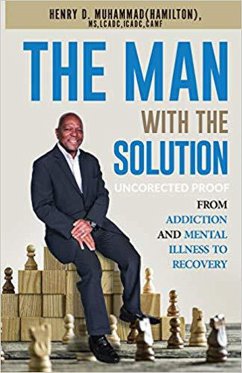 The Man with the Solution: From Addiction and Mental Illness to Recovery (eBook, ePUB) - Hamilton, Henry D. Muhammad