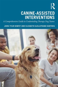 Canine-Assisted Interventions (eBook, PDF) - Binfet, John-Tyler; Hartwig, Elizabeth Kjellstrand