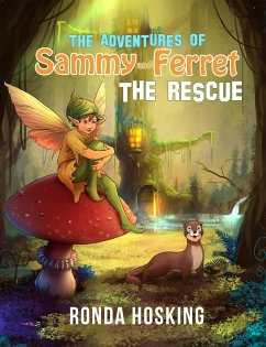 The Adventures of Sammy and Ferret The Rescue (eBook, ePUB) - Hosking, Ronda