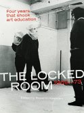 The Locked Room: Four Years That Shook Art Education, 1969-1973