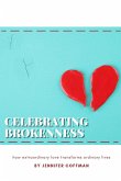 Celebrating Brokenness