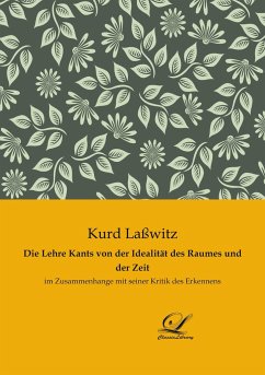 Die Lehre Kants von der Idealität des Raumes und der Zeit - Laßwitz, Kurd