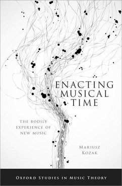 Enacting Musical Time Oxsmt C - Kozak, Mariusz (Assistant Professor of Music, Assistant Professor of