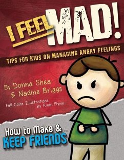 I Feel Mad! Tips for Kids on Managing Angry Feelings - Briggs, Nadine; Shea, Donna