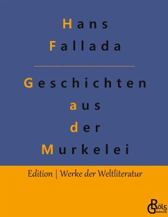 Geschichten aus der Murkelei - Fallada, Hans