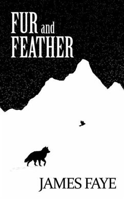 Fur and Feather: Book One of Heralds of Shadow - Faye, James