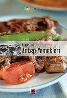 Annemin Antep Yemekleri - Anonim