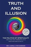Truth and Illusion: The Politics of Spirituality and How One Person's Lie Is Another One's Truth