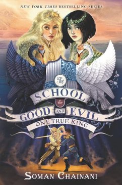 The School for Good and Evil 06. One True King - Chainani, Soman