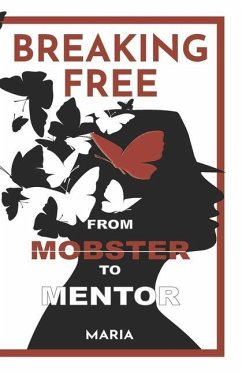 Breaking Free: From Mobster to Mentor - I, Maria; Brody, Sheila