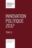 Innovation politique 2017 - Tome 2