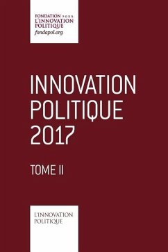 Innovation politique 2017 - Tome 2 - Fondation Pour L'Innovation Politique