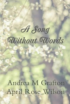 A Song Without Words - Grafton, Andrea M; Wilson, April Rose