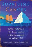 Surviving Cancer: A New Perspective on Why Cancer Happens & Your Key Strategies for a Healthy Life