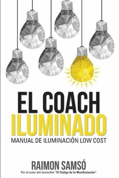 El Coach Iluminado: Manual de iluminación Low cost - Samso, Raimon