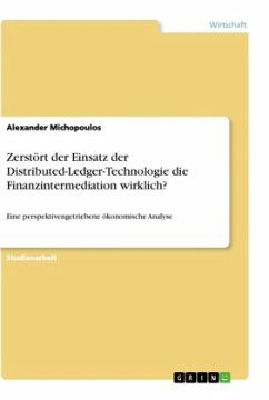 Zerstört der Einsatz der Distributed-Ledger-Technologie die Finanzintermediation wirklich? - Michopoulos, Alexander