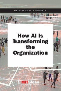 How AI Is Transforming the Organization - Review, MIT Sloan Management (Paul Michelman)