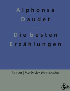 Die besten Erzählungen - Daudet, Alphonse