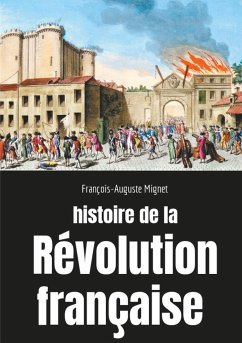 Histoire de la Révolution française - Mignet, François-Auguste