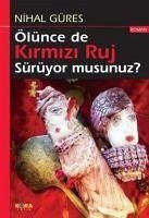 Ölünce de Kirmizi Ruj Sürüyor musunuz - Güres, Nihal