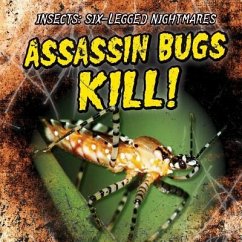 Assassin Bugs Kill! - Rajczak Nelson, Kristen