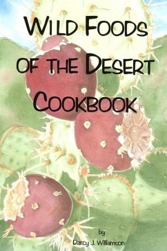Wild Foods of the Desert - Williamson, Darcy J.
