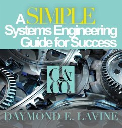 A SIMPLE Systems Engineering Guide for Success - Lavine, Daymond E.