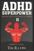 ADHD Superpower II: Making Use of the Power of ADHD