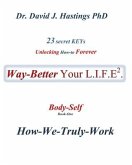 23 Secret Keys unlocking How-to Forever Way Better Your L.I.F.E.: Tactics (Book-three)