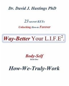 23 Secret Keys unlocking How-to Forever Way Better Your L.I.F.E.: Tactics (Book-three) - Hastings, David J.