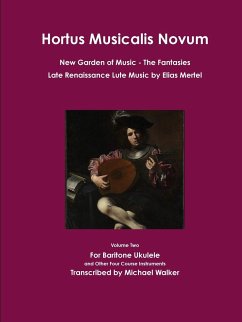 Hortus Musicalis Novum New Garden of Music The Fantasies Late Renaissance Lute Music by Elias Mertel - Walker, Michael
