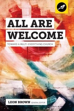 All Are Welcome: Toward a Multi-Everything Church - Tisby, Jemar; Washington, Eric; Ince, Irwyn