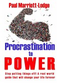 Procrastination to Power