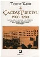 Türkiye Tarihi 4 - Cagdas Türkiye 1908 - 1980 - Ödekan, Ayla; Kocak, Cemil; Özdemir, Hikmet; Boratav, Korkut; Tuncay, Mete; Katoglu, Murat; Hila, Selahattin