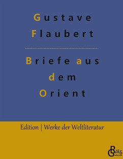Briefe aus dem Orient - Flaubert, Gustave
