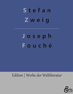 Joseph Fouché - Zweig, Stefan