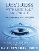 Destress With Mind, Body, and Breath: Energy Medicine for Stress Management